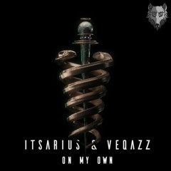 ItsArius & Veqazz - On My Own [Monsterwolf Free Release]