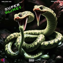 Super Slimey MBlokk BG (Feat. Mblokk BaBy)