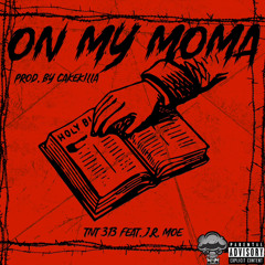 TNT 313 ft. J.R. Moe - On My Moma.mp3