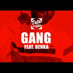 Tutu Au Mic' "Gang" Feat. Benka