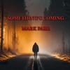 Download Video: Something's Coming