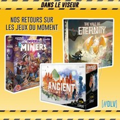 [#DLV] LES JEUX DU MOMENT 🔥 : Imperial Miners + Ancient Knowledge + The Vale Of Eternity