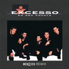 Excesso - Eu Sou Aquele (MENASSO Remix) PItched Preview