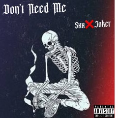 Don’t Need Me