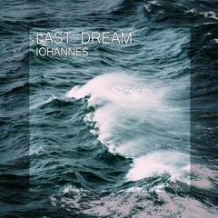 IOHANNES - Last Dream (Original Mix)