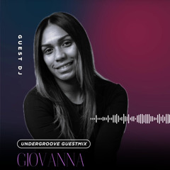 UNDERGROOVE GUESTMIX 010: Giovanna