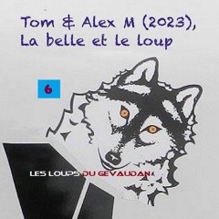 La belle et le loup, ou Les loups du Gévaudan 6 - Tom & Alex M