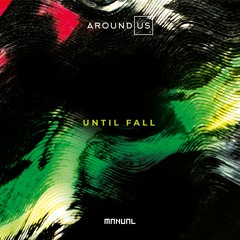 Around Us - Until Fall