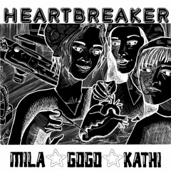 HEARTBREAKER-MILA-GOGO-KATHI prod. by CZUGA & MILA