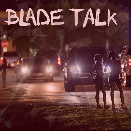 Blade Talk (Prod by LowTheGREAT)