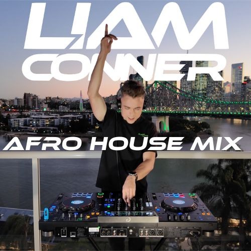 Liam Conner - Afro House Mix 2025