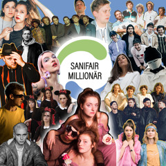 Sanifair Millionär CYPHER (feat. Drangsal, Leoniden, Cashmiri, Zugezogen Maskulin, FIBEL, Shelter Boy, The Toten Crackhuren Im Kofferraum, Von Wegen Lisbeth, Mia Morgan, KUMMER, Swutscher, CHILDREN, Fatoni, Steiner, Madlaina, Rikas & Lance Butters)