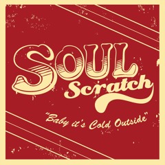 Soul Scratch - Baby It's Cold Outside ft. Devon Lee