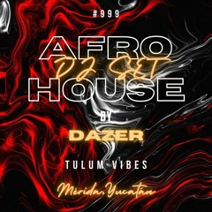 DAZER - DJ SET AFRO HOUSE /TULUM VIBES/