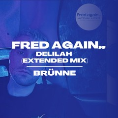 Fred Again - Delilah (EXTENDED MIX) [FREE DOWNLOAD] *134 BPM*