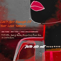 Eric Faria vs Salif Keita, MoBlack - Can't Get Enough Of Your Yamore (Justin Nils edit).wav