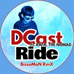 DCast - Ride  ft. Rafa, The Nomad (BissoMaN RmX)