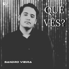 Que Vês?