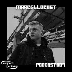 EINFACH TECHNO. PODCAST007 - Marcel Locust