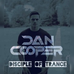 Dan Cooper - Disciple Of Trance 006