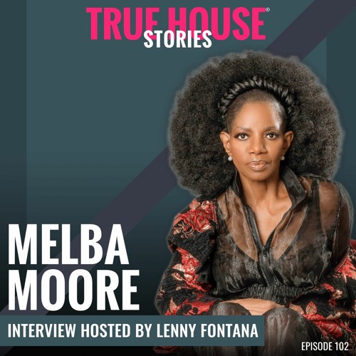 Melba Moore interviewed by Lenny Fontana for True House Stories® # 102