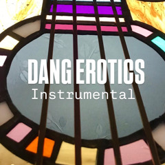 DANG EROTICS