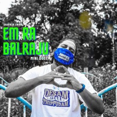 Em Ra Balraju Mini Dose