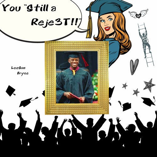 Graduate (Still A Reje3t) *Produced by La Rata Beats