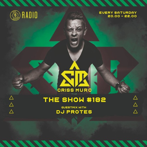 The Show by Criss Murc #182 - DJ Protes Guestmix