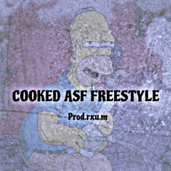 COOKED ASF FREESTYLE(prod.rxu.m)
