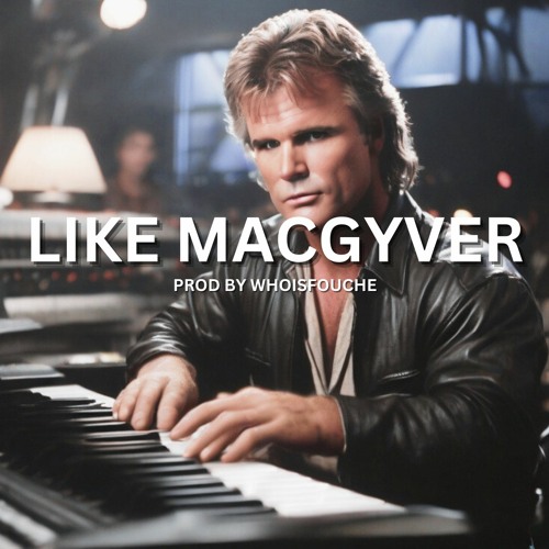 like MacGyver bpm140