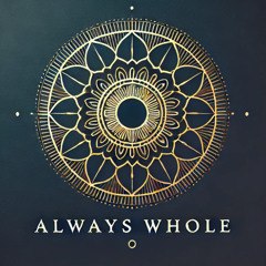 FAWM 2025 - Song 6 - Always Whole (Quick Demo)