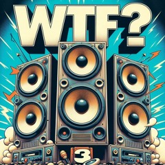 WTF?! Vol.3