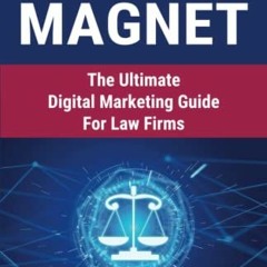 [ACCESS] EPUB 📒 Click Magnet: The Ultimate Digital Marketing Guide For Law Firms by