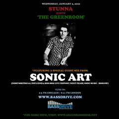 STUNNA Hosts THE GREENROOM with SONIC ART Guest Mix January 5 2022