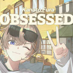 Obsessed - 風楽奏斗