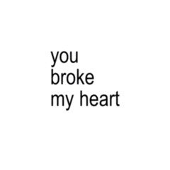 You broke my heart - (slowed instrumental)