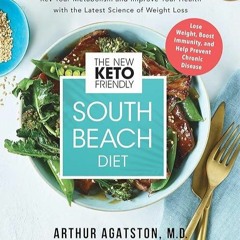 READ⚡(PDF)❤ The New Keto-Friendly South Beach Diet: Rev Your Metabolism and Impr