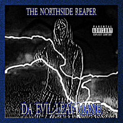 THE NORTHSIDE REAPER (PROD.SCARY MIND)