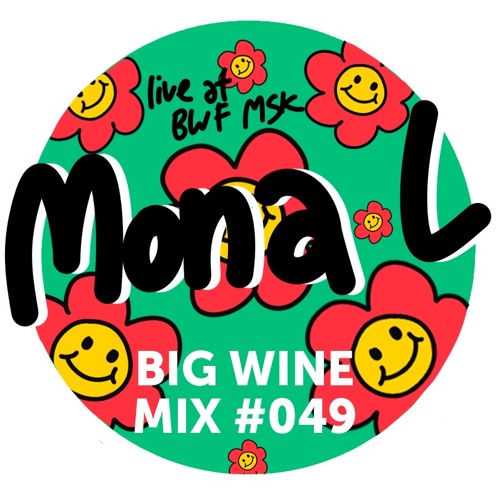 Mona L - Big Wine Mix 049 (Live at BWF MSK)