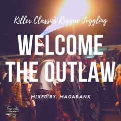 Welcome the Outlow ~Killer Classics Reggae Jugglin'~