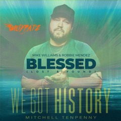 We Got History x Blessed (WillyPatz Edit)