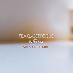 PeakLaserFocus pres. InTheMix - She's a Nice Girl