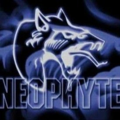 Neophyte - I will have taht Power