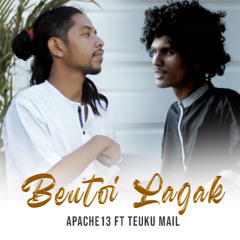 Beutoi Lagak - Apache13 Feat Teuku Mail