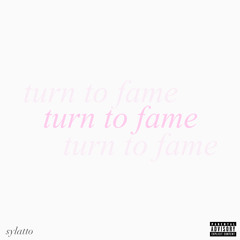 turn to fame [ALL PLATS]