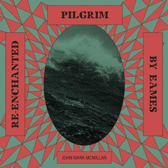 Pilgrim (re-enchated) feat. Eames