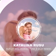 Katalina Rusu - Suflet Gol (Adrian Funk X OLiX Remix)