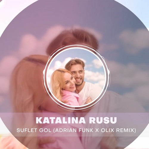 Katalina Rusu - Suflet Gol (Adrian Funk X OLiX Remix)