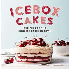 [@ Icebox Cakes: Recipes for the Coolest Cakes in Town BY: Jean Sagendorph (Author),Jessie Shee